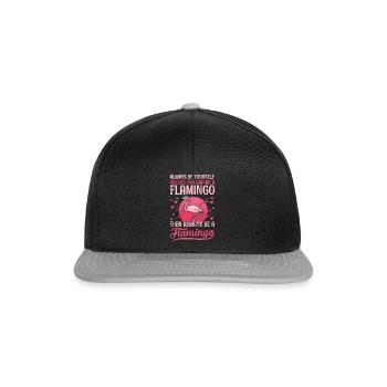 Soyez toujours vous-même, à moins que vous ne puissiez être un flamant rose - Casquette snapback - noir/gris - Devant