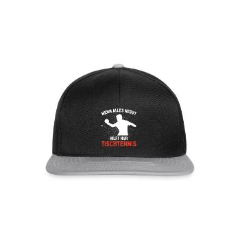Wenn Alles Nervt Hilft Nur Tischtennis Lustiges - Snapback Cap - Schwarz/Grau - Vorne