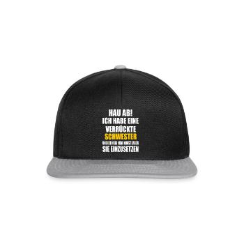 hau ab ich habe eine verrückte schwester - Snapback Cap - Schwarz/Grau - Vorne