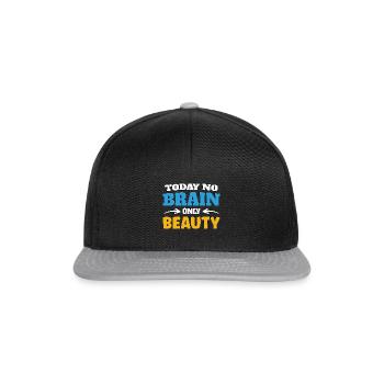 Today no brain, only beauty - Snapback Cap - Schwarz/Grau - Vorne