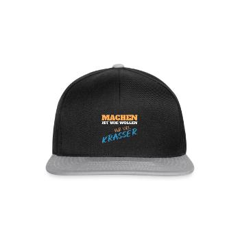 Machen ist wie wollen nur krasser - Snapback Cap - Schwarz/Grau - Vorne