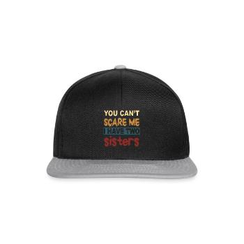 You can't scare me I have 2 sisters - Snapback Cap - black/grey - Front