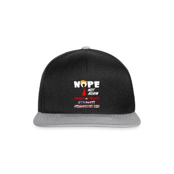 Nope Not Again funny  Design - Snapback Cap - black/grey - Front