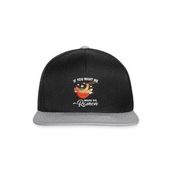 If you want me make me Ramen - Snapback Cap - black/grey - Front