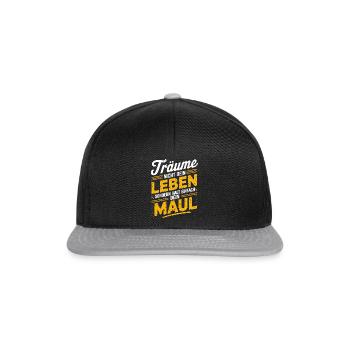 Träume nicht dein Leben, sondern halt dein Maul - Snapback Cap - Schwarz/Grau - Vorne