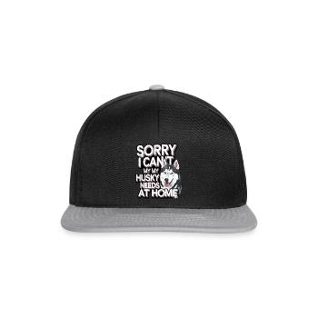 I cant my Husky needs me at home - Snapback Cap - Schwarz/Grau - Vorne