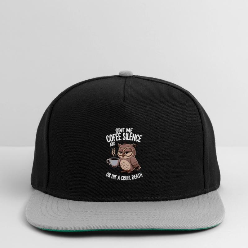 Kaffee Eule - geb mir Kaffee und Stille oder stirb Snapback Cap