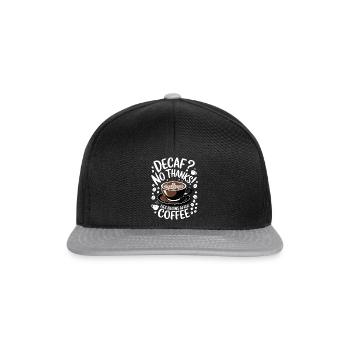 Decaf? No Thanks! Leben beginnt nach Kaffee - Snapback Cap - Schwarz/Grau - Vorne