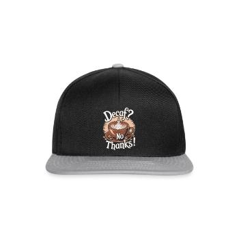Decaf? No Thanks! Leben beginnt nach Kaffee - Snapback Cap - Schwarz/Grau - Vorne
