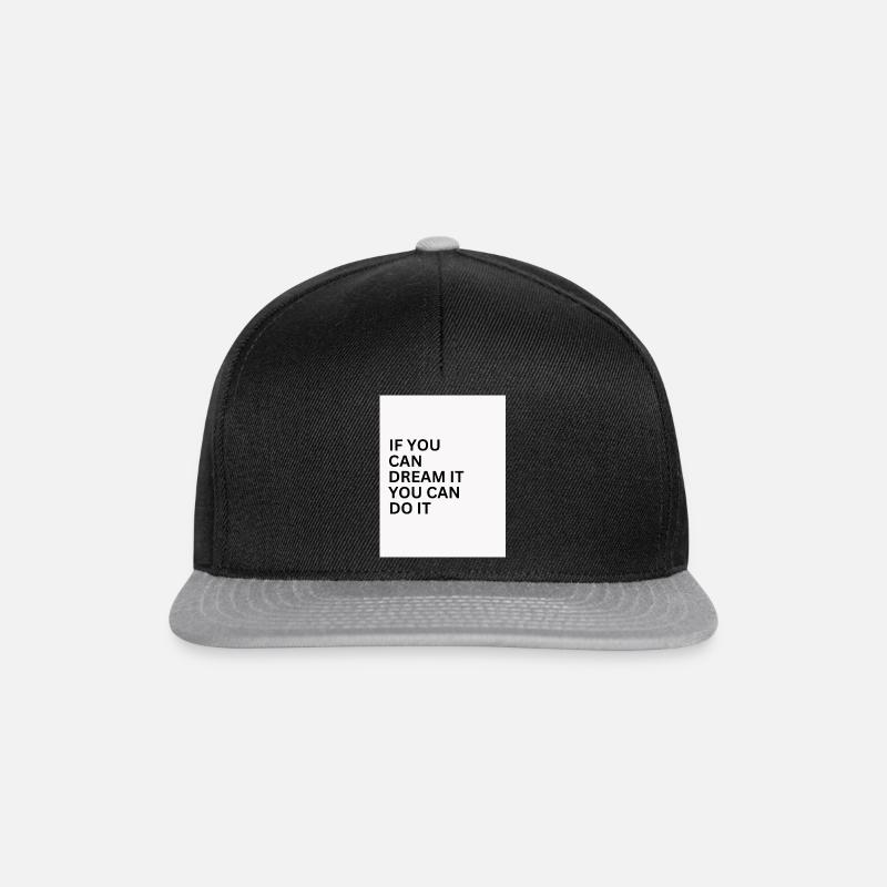 IF You Can Dream It You Can Do It - Snapback Cap - Schwarz/Grau