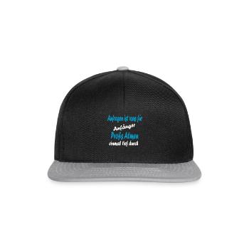 Aufregen ist was für Anfänger - Snapback Cap - Schwarz/Grau - Vorne