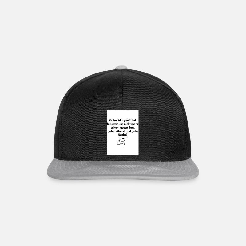 Guten Morgen,Mittag und Abend! - Snapback Cap - Schwarz/Grau