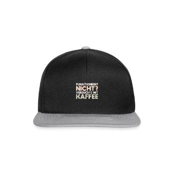 Funktioniert Nicht? Versuch's Mit Kaffee - Snapback Cap - Schwarz/Grau - Vorne