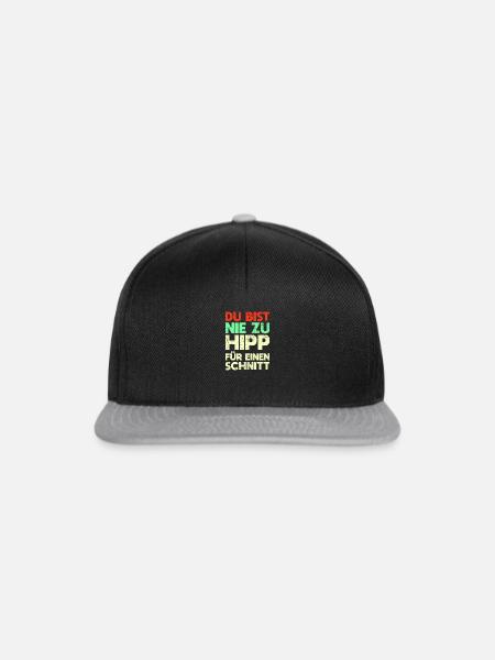 Du Bist Nie Zu Hipp Für Einen Schnitt - Snapback Cap - Schwarz/Grau