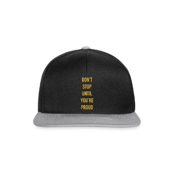 DON'T STOP UNTIL YOU'RE PROUD - Snapback Cap - Schwarz/Grau - Vorne