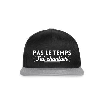 Pas le temps j'ai chantier. cadeau chantier btp - Casquette snapback - noir/gris - Devant