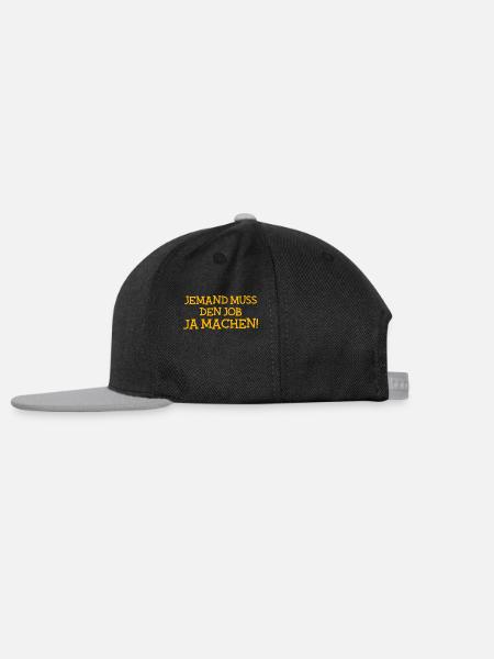 Jemand muss den Job ja machen - Snapback Cap - Schwarz/Grau