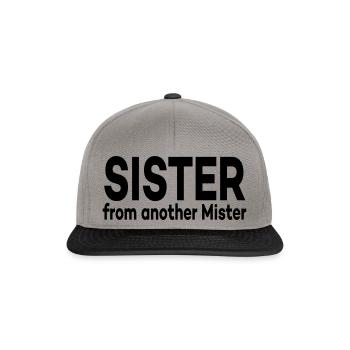Sister from another Mister - Snapback Cap - Graphit/Schwarz - Vorne