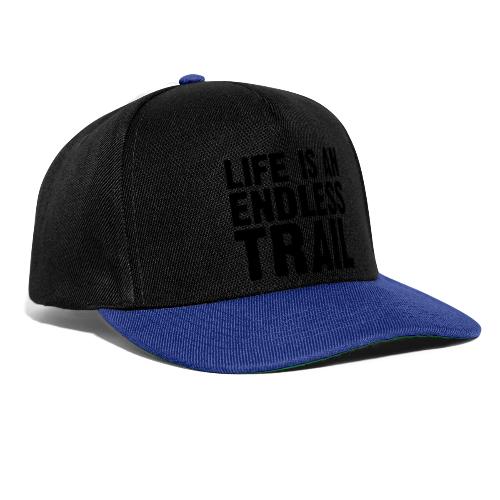 Life is an endless trail - Snapback Cap