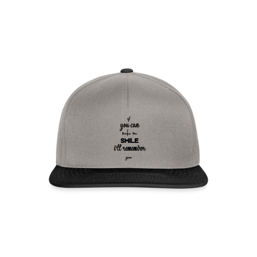 If you can make me smile i'll remember - Casquette snapback