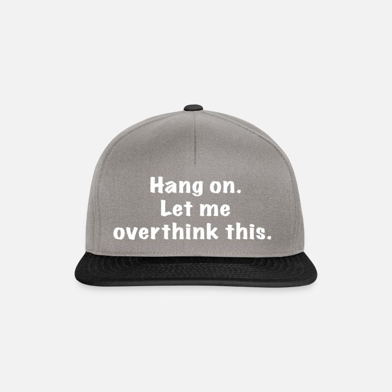 hang on. let me overthink this. - Snapback Cap - Graphit/Schwarz