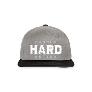 Handle Hard Better - Snapback Cap - graphite/black - Front