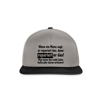 wenn ein mann sagt, er repariert das.... - Snapback Cap - Graphit/Schwarz - Vorne