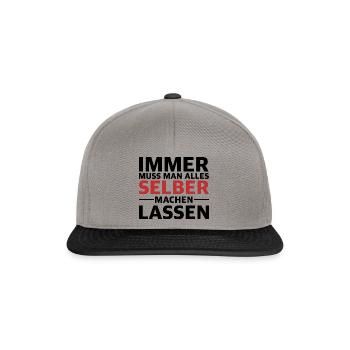 Immer muss man alles selber machen lassen - Snapback Cap - Graphit/Schwarz - Vorne
