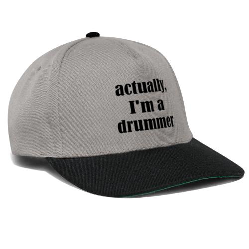 actually i am a drummer - Snapback Cap