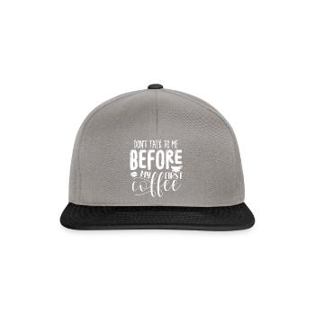 Sprich erst nach meinem ersten Kaffee mit mir. - Snapback Cap - Graphit/Schwarz - Vorne