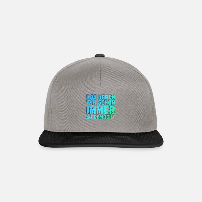 Cooler Spruch Das Haben Wir Schon Immer So Gemacht - Snapback Cap - Graphit/Schwarz
