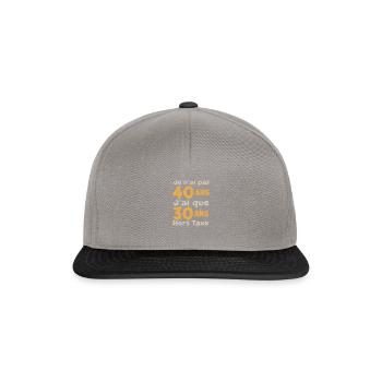 J'ai pas 40 ans, j'ai 30 ans hors taxe - Humour Vi - Snapback Cap - graphite/black - Front