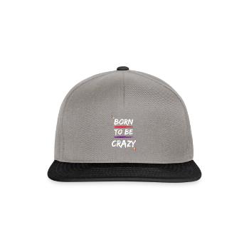 Born to be Crazy - Snapback Cap - graphite/black - Front