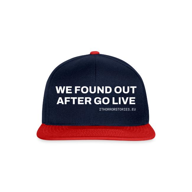 We Found Out After Go Live