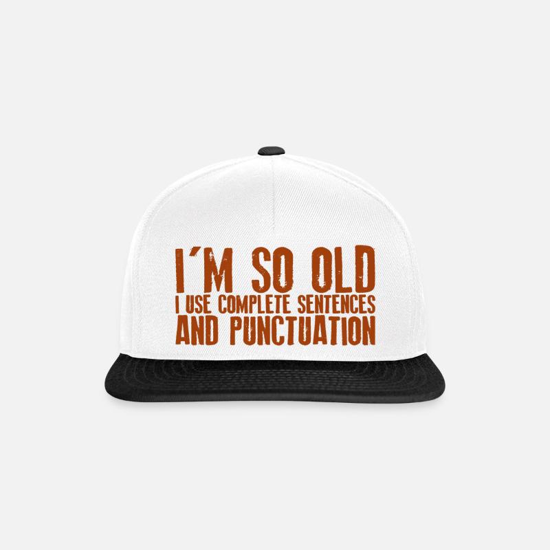 I'm So Old, I Use Complete Sentences 4 - Snapback Cap - Weiß/Schwarz