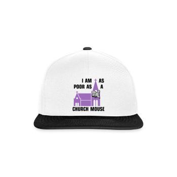 I am as poor as a church mouse - Snapback Cap - Weiß/Schwarz - Vorne