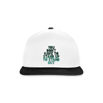 You don't have to stand to stand out # - Snapback Cap - white/black - Front