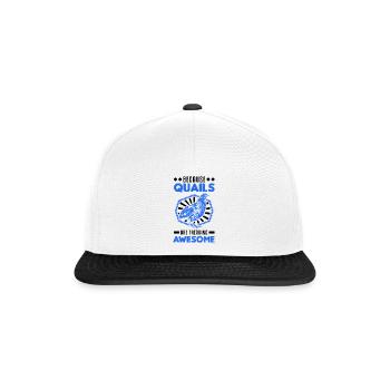 Because Quails are freaking awesome Wachtel - Snapback Cap - Weiß/Schwarz - Vorne