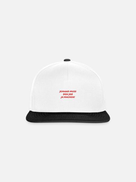Jemand muss den Job ja machen Lustiger Spruch - Snapback Cap - Weiß/Schwarz