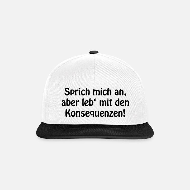 Sprich mich an, aber leb mit den Konsequenzen - Snapback Cap - Weiß/Schwarz