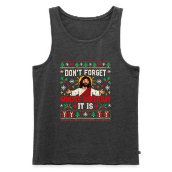 Weihnachtspullover Jesus Geburtstag nicht vergessen - Männer Premium Bio Tank Top - Anthrazit meliert - Vorne - Michal (187cm)