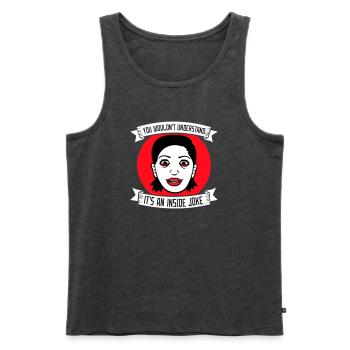You Wouldn't Understand It's An Inside Joke Spruch - Männer Premium Bio Tank Top - Anthrazit meliert - Vorne - AI Model Male 178 light (178cm)