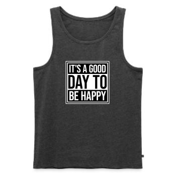 Good Day Be Happy Positiv Motivation Glück Spruch - Männer Premium Bio Tank Top - Anthrazit meliert - Vorne - Michal (187cm)