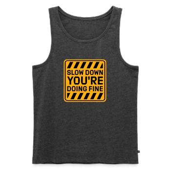 Slow Down You're Doing Fine Motivation Saying Logo - Men's Premium Organic Tank Top - heather anthracite - Front - Michal (187cm)