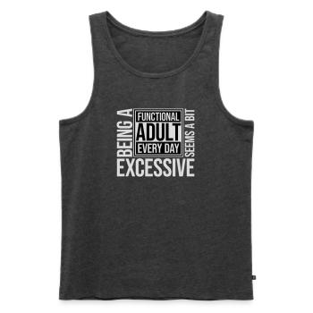 Being A Functional Adult Every Day Seems Excessive - Men's Premium Organic Tank Top - heather anthracite - Front - AI Model Male 178 light (178cm)