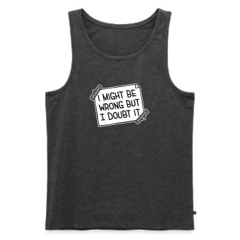 I Might Be Wrong But I Doubt It Funny Sarcastic - Men's Premium Organic Tank Top - heather anthracite - Front - AI Model Male 178 light (178cm)