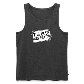 The Book Was Better Lustig Bücherwurm Film Spruch - Männer Premium Bio Tank Top - Anthrazit meliert - Vorne - AI Model Male 178 light (178cm)