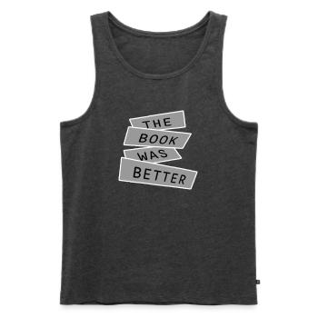 The Book Was Better Lustig Bücherwurm Film Spruch - Männer Premium Bio Tank Top - Anthrazit meliert - Vorne - AI Model Male 178 light (178cm)