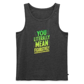 Du meinst wörtlich bildlich lustige Grammatik" - Männer Premium Bio Tank Top - Anthrazit meliert - Vorne - Michal (187cm)