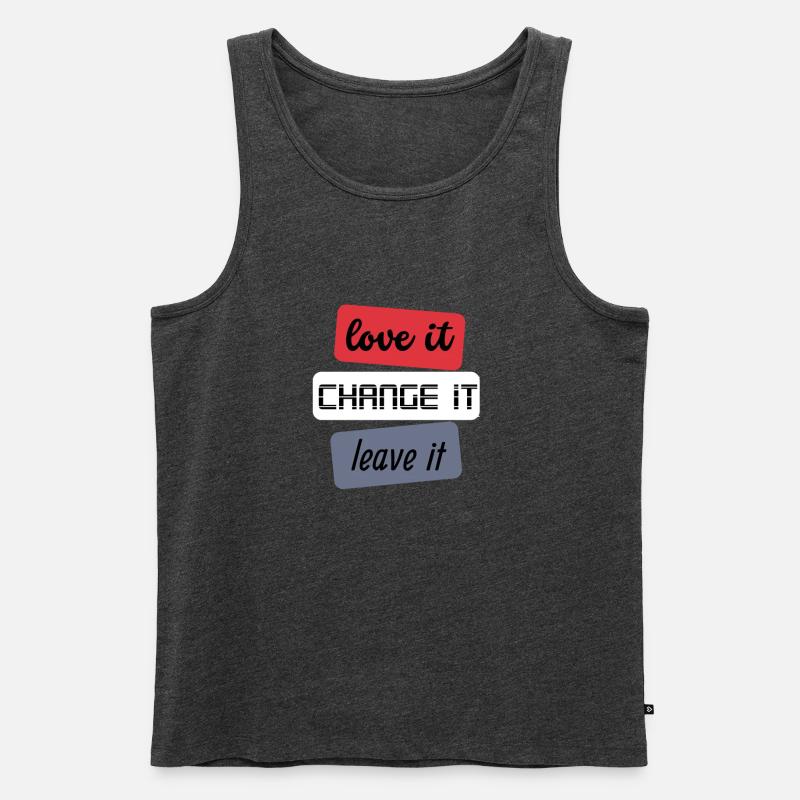 Love it Change it Leave it - Männer Premium Bio Tank Top - Anthrazit meliert